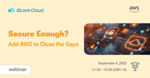 Secure Enough? Add AWS to Close the Gaps