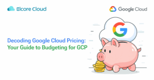 Розшифровка цін Google Cloud: Ваш посібник із бюджетування для GCP