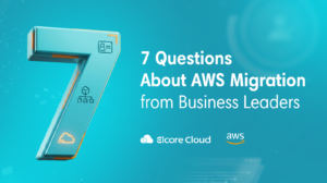 7 Questions About AWS Migration from Business Leaders